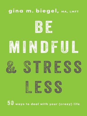 cover image of Be Mindful and Stress Less